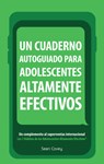 Un Cuaderno Autoguiado Para Adolescentes Altamente Efectivos - Sean Covey - 9781633537224