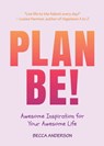 Plan Be! - Becca Anderson - 9781633537552