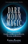 Dark Moon Magic - Cerridwen Greenleaf - 9781633537927