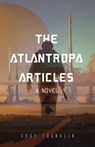 The Atlantropa Articles - Cody Franklin - 9781633538351