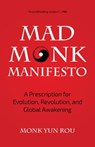 Mad Monk Manifesto - Yun Rou - 9781633538658
