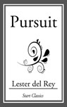 Pursuit - Lester del Rey - 9781633553231