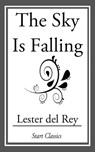 The Sky is Falling - Lester del Rey - 9781633553248