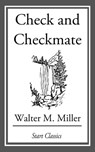 Check and Checkmate - Walter M. Miller - 9781633554573
