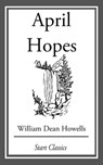 April Hopes - William Dean Howells - 9781633554955