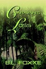 Caravan's Loss - B L. Foxxe - 9781633556782