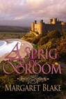 A Sprig Of Broom - Margaret Blake - 9781633557970