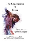 Bergeron, J: Crucifixion of Jesus - Joseph Bergeron - 9781633571914