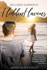 Secluded Summer at Hidden Havens - Wendy Black Farley - 9781633573062