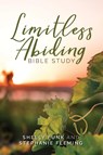 Limitless Abiding Bible Study - Shelly Funk ; Stephanie Fleming - 9781633574144