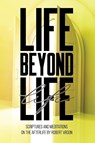 Life Beyond Life - Robert Vroon - 9781633574199