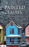 The Painted Ladies - Sylvia Dickey Smith - 9781633634459