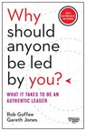 Why Should Anyone Be Led by You? With a New Preface by the Authors - Rob Goffee ; Gareth Jones - 9781633691087