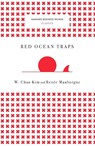 Red Ocean Traps (Harvard Business Review Classics) - W. Chan Kim ; Renee Mauborgne - 9781633692664