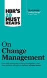 HBR's 10 Must Reads on Change Management (including featured article "Leading Change," by John P. Kotter) - Harvard Business Review ; John P. Kotter ; Renee A. Mauborgne ; W. Chan Kim - 9781633694514