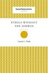 Ethics Without the Sermon - Laura L. Nash - 9781633695290