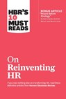 HBR's 10 Must Reads on Reinventing HR (with bonus article "People Before Strategy" by Ram Charan, Dominic Barton, and Dennis Carey) - Harvard Business Review ; Marcus Buckingham ; Reid Hoffman ; Ram Charan - 9781633697843