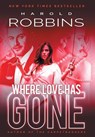 WHERE LOVE HAS GONE - Harold Robbins - 9781633733046