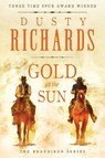 Gold in the Sun - Dusty Richards - 9781633735613