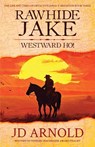 Rawhide Jake - Jd Arnold - 9781633738188