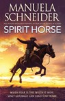 Spirit Horse - Manuela Schneider - 9781633739925
