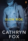 Slow Ride - Cathryn Fox - 9781633753792