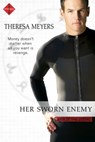 Her Sworn Enemy - Theresa Meyers - 9781633754898