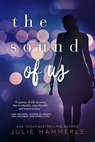 The Sound of Us - Julie Hammerle - 9781633755024