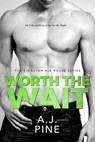 Worth the Wait - A.J. Pine - 9781633757950