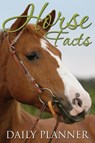 Horse Facts Daily Planner - Speedy Publishing LLC - 9781633835085