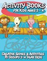 Activity Books for Kids 2 - 4 (Creative Games & Activities to Occupy 2-4 Year Olds) - Speedy Publishing LLC - 9781633839243