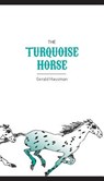The Turquoise Horse - Gerald Hausman - 9781633843912