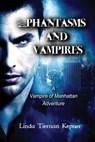 Phantasms and Vampires - Linda Tiernan Kepner - 9781633846203