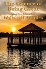The Science of Being Great - Wallace D Wattles - 9781633847675