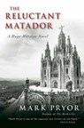 The Reluctant Matador - Mark Pryor - 9781633880023