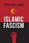 Islamic Fascism - Hamed Abdel-Samad - 9781633881259