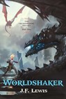 Worldshaker - J. F. Lewis - 9781633881860