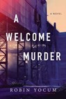 A Welcome Murder - Robin Yocum - 9781633882645
