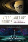 Interplanetary Robots - Rod Pyle - 9781633885035