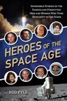 Heroes of the Space Age - Rod Pyle - 9781633885257