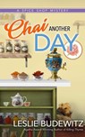 Chai Another Day - Leslie Budewitz - 9781633885363