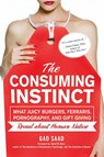 The Consuming Instinct - Saad Gad ; David Buss - 9781633886438