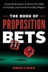 The Book of Proposition Bets - Owen O'Shea - 9781633886759