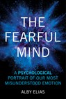 The Fearful Mind - Alby Elias - 9781633889361