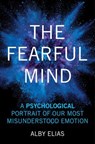 The Fearful Mind - Alby Elias - 9781633889378