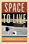 Space to Live - Roderick J. Hill - 9781633889507