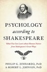 Psychology According to Shakespeare - Philip G. Zimbardo Ph.D ; Robert L. Johnson Ph.D - 9781633889613
