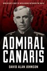 Admiral Canaris - David Alan Johnson - 9781633889996