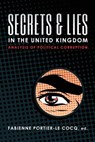 Secrets & Lies in the United Kingdom: Analysis of Political Corruption - Fabienne Portier-Le Cocq - 9781633915930