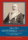 Albert Pike's Esoterika - Arturo de Hoyos - 9781633919686